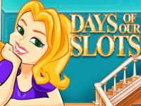 Days of our Slots